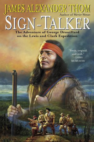 Sign-Talker: The Adventure of George Drouillard on the Lewis and Clark Expedition [Paperback] Thom, James Alexander