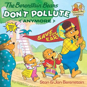 The Berenstain Bears Don't Pollute (Anymore) [Paperback] Berenstain, Stan and Berenstain, Jan