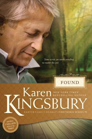 Found (Baxter Family Drama--Firstborn Series) [Paperback] Kingsbury, Karen