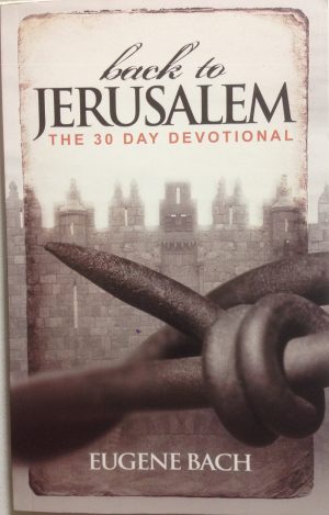 Back to Jerusalem, The 30 Day Devotional [Paperback] Bach, Eugene