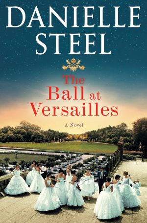 The Ball at Versailles: A Novel [Hardcover] Steel, Danielle