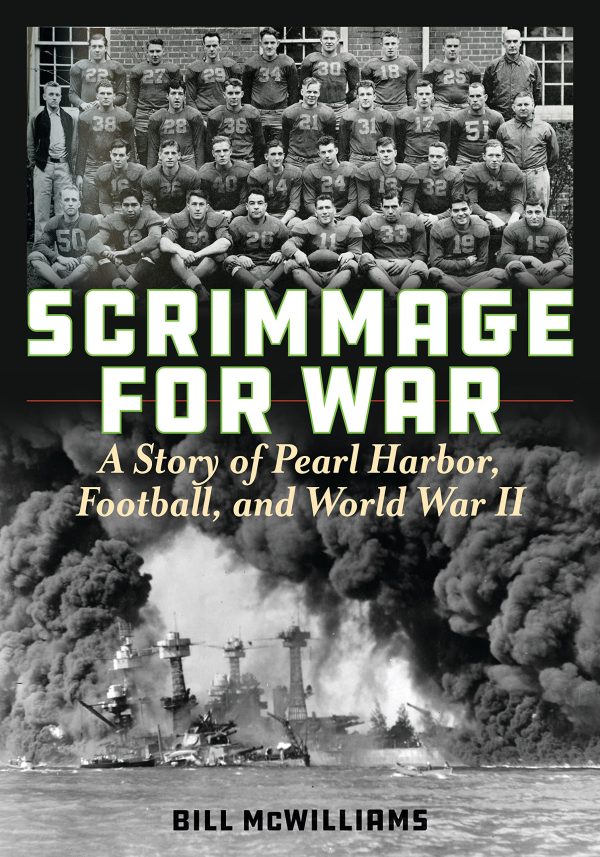Scrimmage for War: A Story of Pearl Harbor, Football, and World War II [Hardcover] McWilliams, Bill
