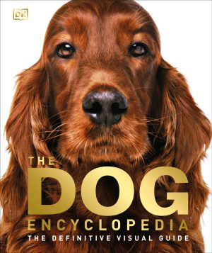 The Dog Encyclopedia: The Definitive Visual Guide (DK Pet Encyclopedias) [Hardcover] DK