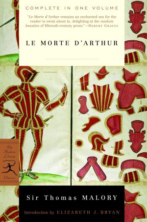 Le Morte d'Arthur (Modern Library Classics) [Paperback] Malory, Sir Thomas and Bryan, Elizabeth