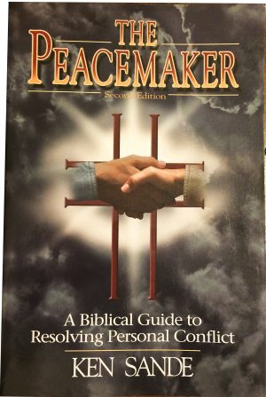 The Peacemaker : A Biblical Guide to Resolving Personal Conflict [Paperback] Sande, Ken