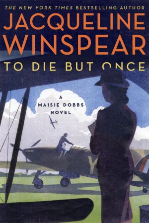 To Die but Once: A Maisie Dobbs Novel (Maisie Dobbs, 14) Winspear, Jacqueline