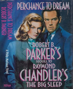 Perchance to Dream (Sequel to Raymond Chandler's The Big Sleep) Parker, Robert B.
