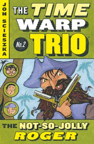 The Not-So-Jolly Roger #2 (Time Warp Trio) [Paperback] Scieszka, Jon and Smith, Lane
