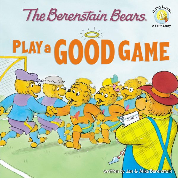 The Berenstain Bears Play a Good Game (Berenstain Bears/Living Lights: A Faith Story) [Paperback] Jan Berenstain and Mike Berenstain