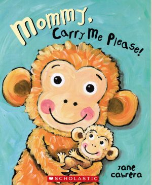 Mommy, Carry Me Please, Paperback [Paperback] Jan Cabrera