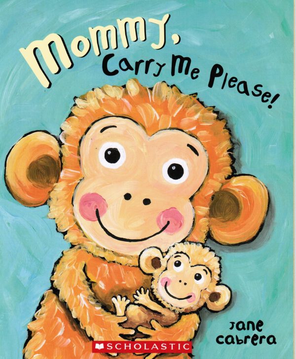 Mommy, Carry Me Please, Paperback [Paperback] Jan Cabrera