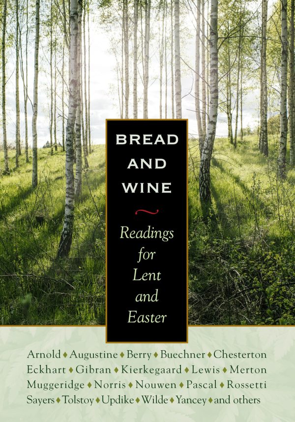Bread and Wine: Readings for Lent and Easter (Plough Daily Devotionals) [Hardcover] Lewis, C.S.; Chesterton, G.K.; Yancey, Philip; Buechner, Frederick; L'Engle, Madeleine; Nouwen, Henri J. M.; Day, Dorothy; Augustine; Norris, Kathleen; Eckhart, Meister; Gibran, Kahlil and Kierkegaard, Søren