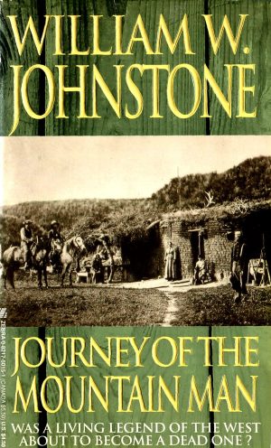 Journey of the Mountain Man [Mass Market Paperback] William W Johnstone