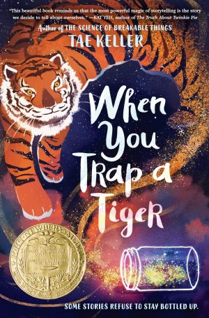 When You Trap a Tiger: (Newbery Medal Winner) [Hardcover] Keller, Tae