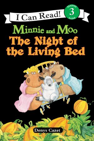 Minnie and Moo: The Night of the Living Bed (I Can Read Level 3) [Paperback] Cazet, Denys