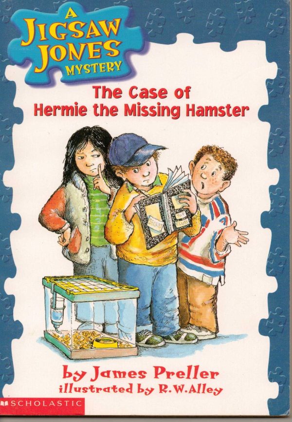 The Case of Hermie the Missing Hamster (Jigsaw Jones Mystery, No. 1) James Preller and R. W. Alley
