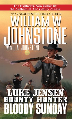 Bloody Sunday (A Luke Jensen Western) Johnstone, William W. and Johnstone, J.A.
