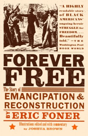 Forever Free: The Story of Emancipation and Reconstruction [Paperback] Foner, Eric
