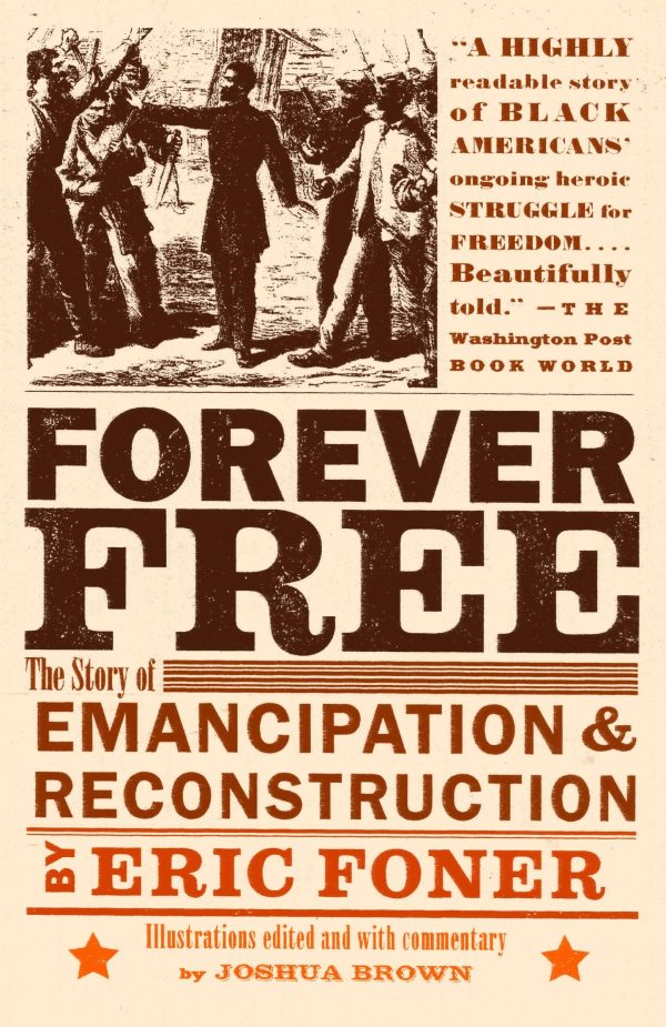 Forever Free: The Story of Emancipation and Reconstruction [Paperback] Foner, Eric