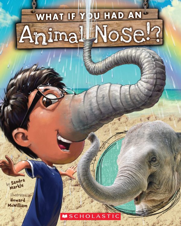 What If You Had An Animal Nose? Markle, Sandra and McWilliam, Howard