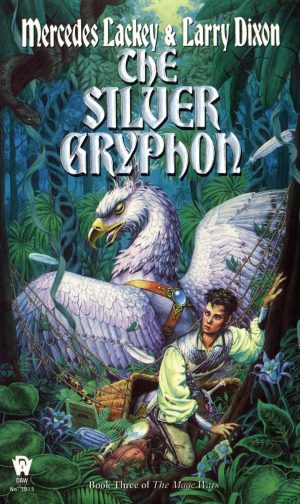The Silver Gryphon (Mage Wars) [Mass Market Paperback] Lackey, Mercedes and Dixon, Larry