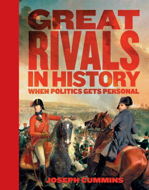 Great Rivals in History [hardcover] Joseph Cummins