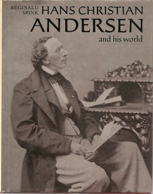 Hans Christian Andersen and His World Spink, Reginald