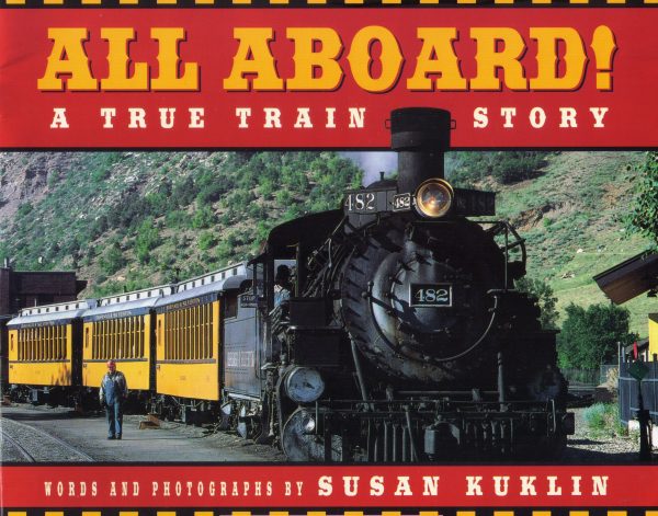 All Aboard!: A True Train Story [Paperback] Kuklin, Susan