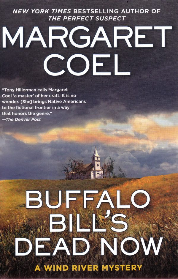 Buffalo Bill's Dead Now (A Wind River Reservation Mystery) [Hardcover] Coel, Margaret