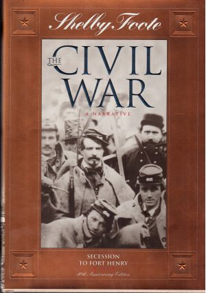 Secession to Fort Henry (SHELBY FOOTE, THE CIVIL WAR, A NARRATIVE) Time-Life Books