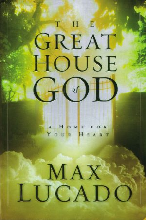 The Great House of God Lucado, Max