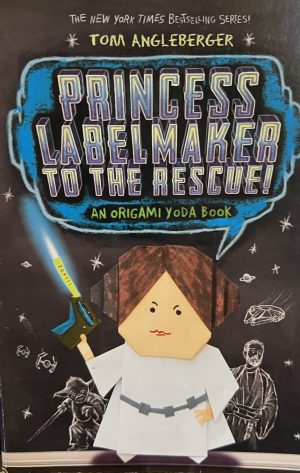 Princess Labelmaker to the Rescue an Origami Yoda Book [Paperback] Tom Angleberger