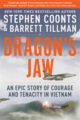 Dragon's Jaw: An Epic Story of Courage and Tenacity in Vietnam [Paperback] Coonts, Stephen and Tillman, Barrett