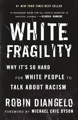 White Fragility: Why It's So Hard for White People to Talk About Racism [Paperback] DiAngelo, Dr. Robin and Dyson, Michael Eric
