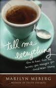 Tell Me Everything: How You Can Heal from the Secrets You Thought You'd Never Share Meberg, Marilyn