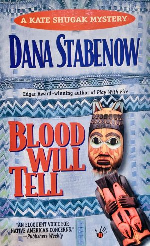 Blood Will Tell (A Kate Shugak Mystery, Book 6) Stabenow, Dana