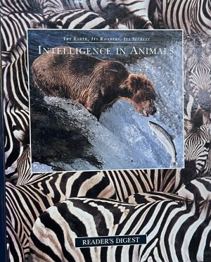 Intelligence in Animals (The Earth, Its Wonders, Its Secrets) Editors of Reader's Digest