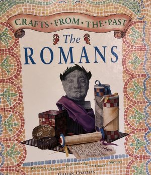 The Romans (Crafts from the Past) Chapman, Gillian