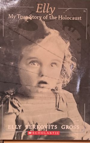 Elly: My True Story of the Holocaust Elly Gross