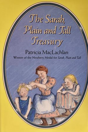 The Sarah, Plain and Tall Treasury MacLachlan, Patricia