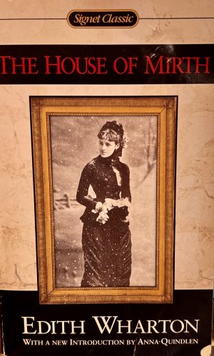 The House of Mirth (Signet Classics) Wharton, Edith and Quindlen, Anna