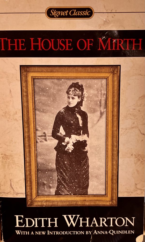 The House of Mirth (Signet Classics) Wharton, Edith and Quindlen, Anna
