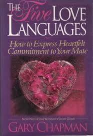 The Five Love Languages: How to Express Heartfelt Commitment to Your Mate Chapman, Gary