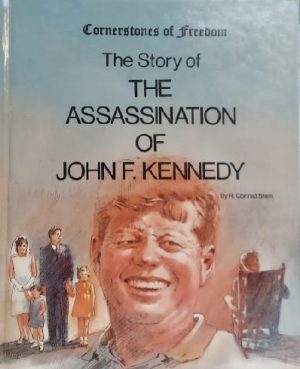 Story of the Assassination of John F. Kennedy (Cornerstones of Freedom) Stein, R. Conrad