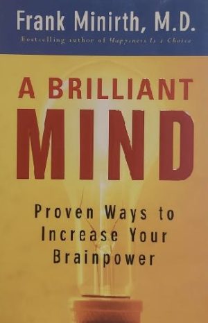 Brilliant Mind, A: Proven Ways to Increase Your Brainpower [Paperback] Minirth, Frank M.D.