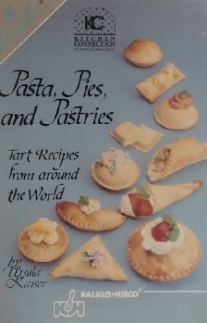 Pasta, Pies, And Pastries (Tart Recipes From Around The World) [Paperback] Kaiser, Ursula