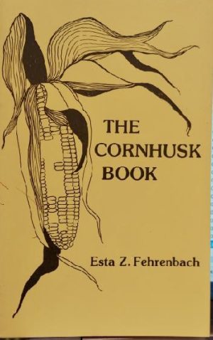 The Cornhusk Book by Esta Fehrenbach