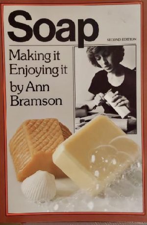 Soap: Making It, Enjoying It Bramson, Ann
