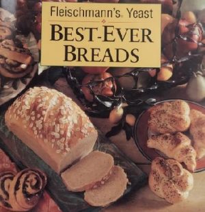 Best-Ever Breads - Fleischmann's Yeast Fleischmann's Yeast