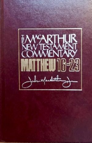 Matthew 16-23: The MacArthur New Testament Commentary (Volume 3) [Hardcover] MacArthur, John